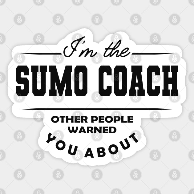 Sumo Coach - Other people warned you about Sticker by KC Happy Shop